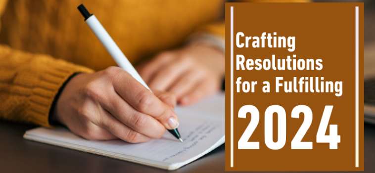 Embracing the New Year: Crafting Resolutions for a Fulfilling 2024